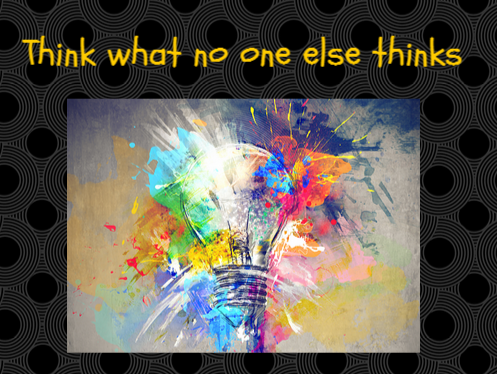Design Thinking … 19 Secrets to Think What No One Else Thinks