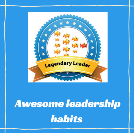 21 Legendary Leadership Habits That Create Lifetime Impact